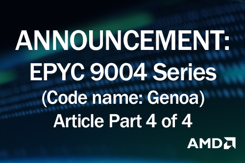 Image: Announcement: EPYC 9004 Series - Code named Genoa - Article Part 4 of 4